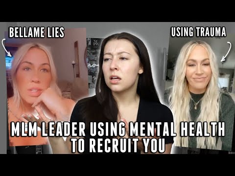 MLM LEADER USING MENTAL HEALTH TO RECRUIT YOU! #BELLAME