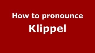 How to pronounce Klippel