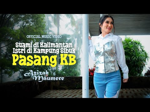 Azizah Maumere - Suami Di Kalimantan Istri Di Kampung Sibuk Pasang KB (Official Music Video)