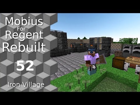 Mobius For Regent Rebuilt: 52 - Moving The Smeltery - Iron Village