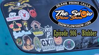 The Snow Plow Show Episode 906  Blubber