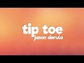 Jason Derulo - Tip Toe (Lyrics) ft. French Montana