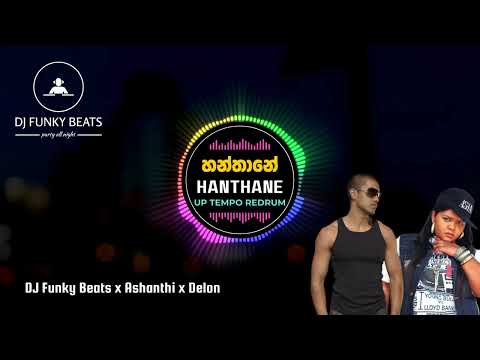 DJ Funky Beats x Ashanthi ft. Delon - Hanthane හන්තානේ (Up Tempo Redrum)