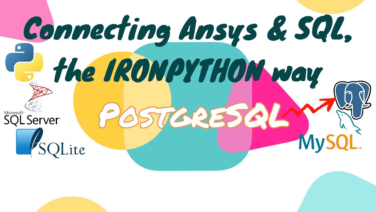 5 PostgreSQL Server | Connecting Ansys & SQL, the IRONPYTHON way | Ansys Python Scripting Tutorials