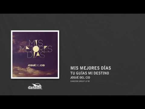 Tu guías mi destino (Ft. Marcos Witt) - Josue del Cid