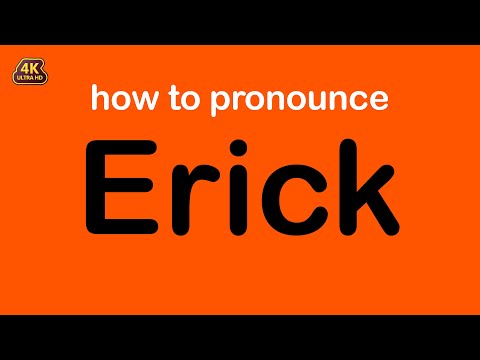how to pronounce Erick correctly
