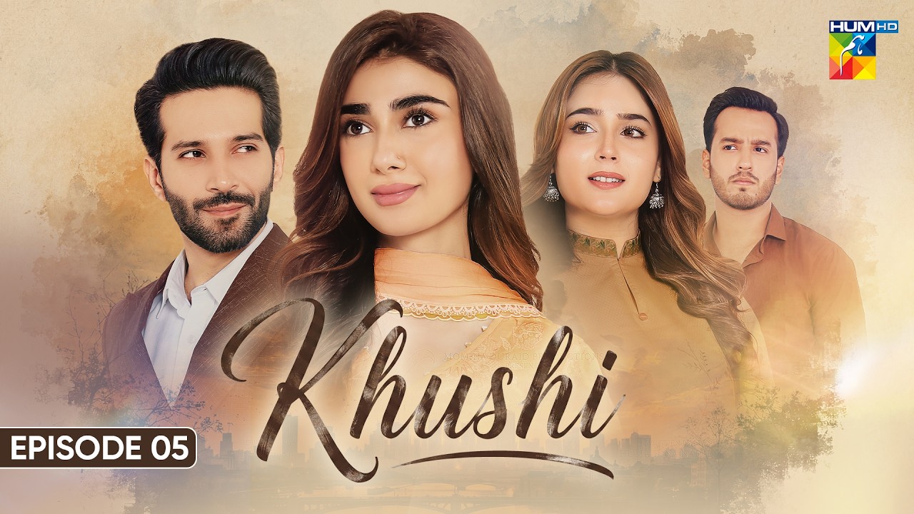 Khushi - Episode 05 - 17 Sep 2026 [Sumaiyya Bukhsh, Mariam Ejaz, & Arslan Khan] - HUM TV