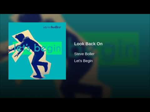 Steve Boller - Look Back On (Audio)
