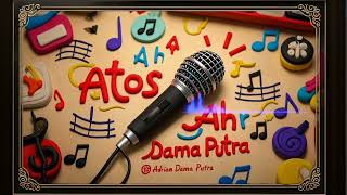 Download lagu KARAOKE : ATOS AH - ADRIAN DAMAPUTRA mp3