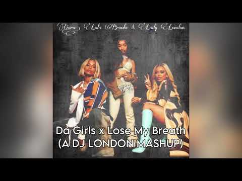 Ciara, Lola Brooke, Lady London & Destiny’s Child - Da Girls x Lose My Breath (Mashup)