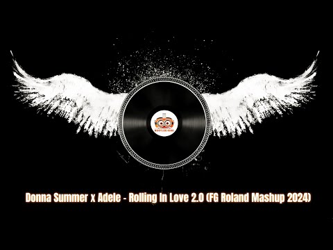 Donna Summer x Adele - Rolling In Love 2.0 (The Mashup 2024)