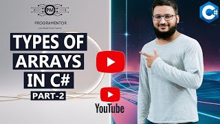 Types of Arrays In C# | Part-2 | C# Arrays | Rectangular and Jagged Array In C# (Hindi/Urdu)