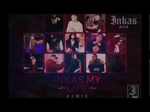 Inkas MOB - Inkas My Life RMX | Zona Infame, Murder, C.pluk, Jota, Gasper HMC, Poeta, Tupac Amaru II