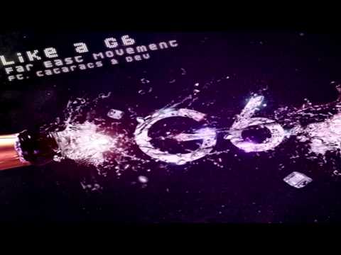 Far East Movement - Like A G6 ft. The Cataracs. Dev
