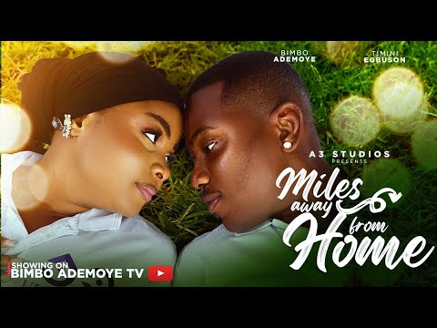 MILES AWAY FROM HOME. STARRING,BIMBO ADEMOYE,TIMINI EGBUSON,SANDRA OKUNZUWA.2025 ROMANTIC MOVIE