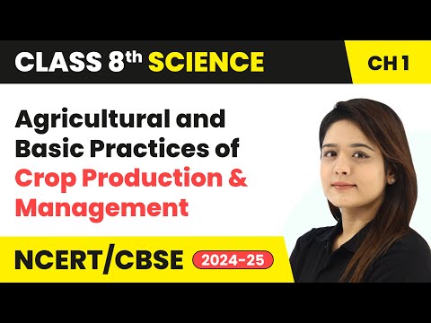 Crop Production and Management Chapter Overview Class 8 Science Chapter 1 CBSE 2024 25