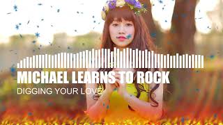 Michael Learns To Rock - Digging Your Love (Official Audio) HD