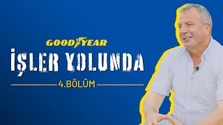 Goodyear ile İşler Yolunda 4. Bölüm I Ayhan Akman