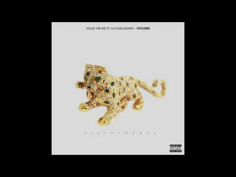 Willie The Kid - Focused Ft. S-Class Sonny