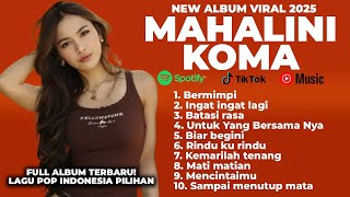 Download lagu MAHALINI FULL ALBUM KOMA | LAGU MAHALINI PALING VIRAL FULL LIRIK TERBARU 2025 VIRAL TIKTOK mp3 Download lagu MAHALINI FULL ALBUM KOMA | LAGU MAHALINI PALING VIRAL FULL LIRIK TERBARU 2025 VIRAL TIKTOK mp3