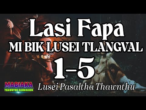 LASI FAPA MI BIK LUSEI TLANGVAL: 1-5