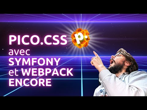 PICO.CSS dans une application SYMFONY avec WEBPACK ENCORE | Projet OVERKILL #05