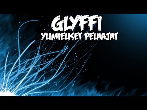 Glyffi - Ylimieliset pelaajat