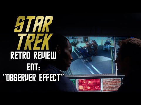 Star Trek Retro Review: "Observer Effect" (ENT) | Gods and Monsters