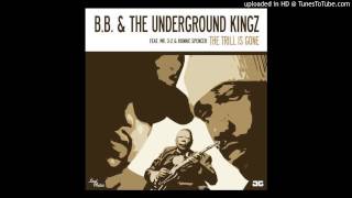 B.B. & The Underground Kingz - The Trill Is Gone feat. Mr. 3-2 & Ronnie Spencer