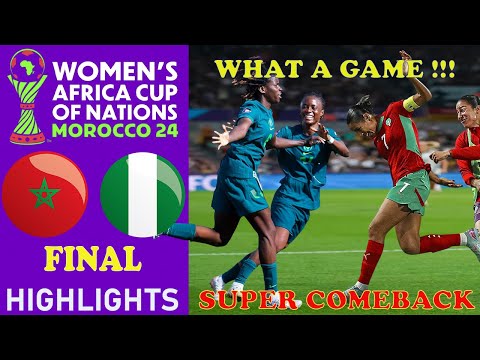 FINAL | Morocco vs Nigeria Highlights | CAF WOMEN'S AFRICA CUP OF NATIONS | 27-7-2025