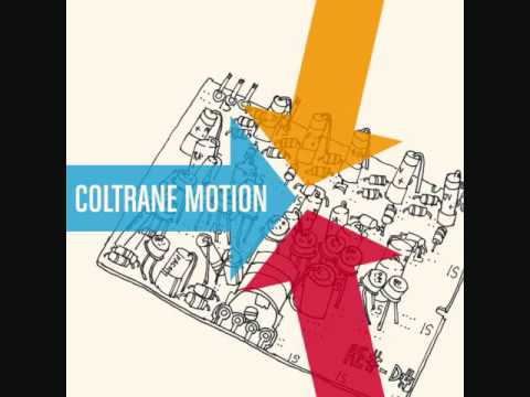 Coltrane Motion- {On beauty}