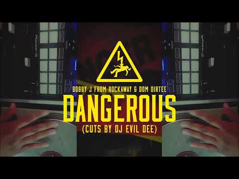 Bobby J From Rockaway x Dom Dirtee “Dangerous” (Cuts by DJ Evil Dee)