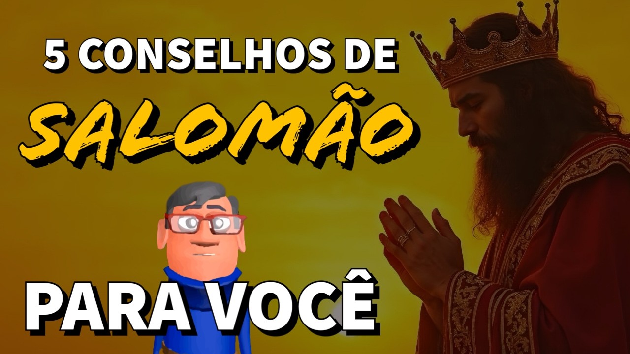 5 CONSELHOS PODEROSOS DE SALOMÃO - Minuto Reflexão