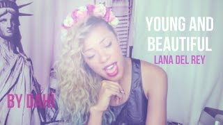 Young and beautiful - Lana Del Rey (by Dahï)