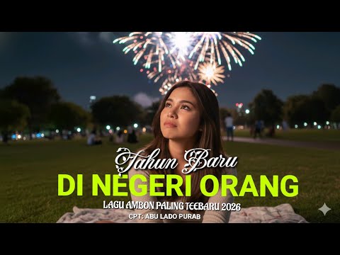 Lagu Ambon Paling Terbar 2026 "TAHUN BARU DI NEGERI ORANG