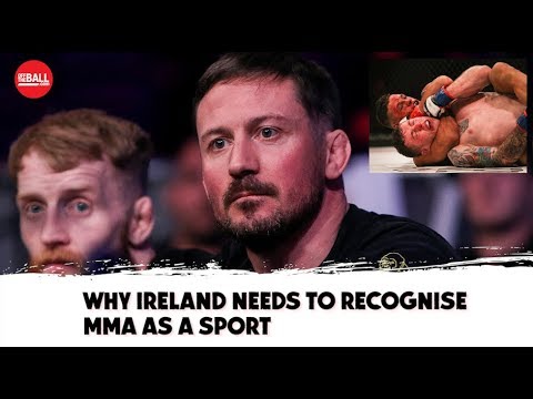 Why Ireland needs to recognise MMA as a sport