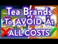 Avoid These 7 Tea Brands At All Costs And 2 You Should Drink