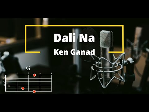 Dali na - Ken Ganad | Lyrics and Chords