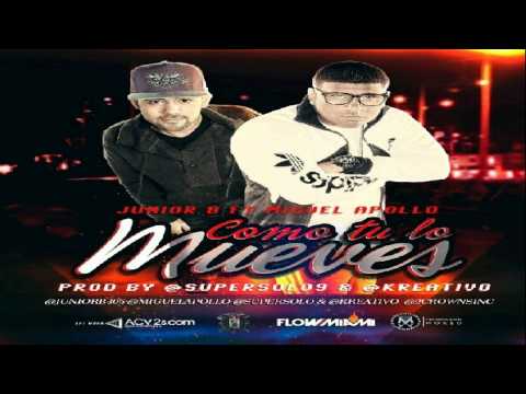Junior B ft Miguel Apollo - Como Tu Lo Mueves
