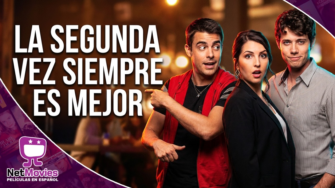 La Segunda Vez Siempre es Mejor 🟣 PELÍCULA COMPLETA DE COMEDIA 🟣 NetMovies - Películas En Español