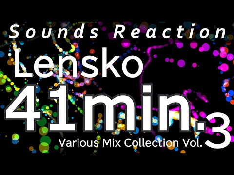 [ 41 min. ] Lensko - Various Mix Collection Vol.3