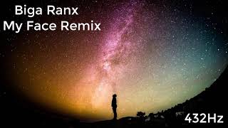 [Biga Ranx - My Face Remix] 432 Hz
