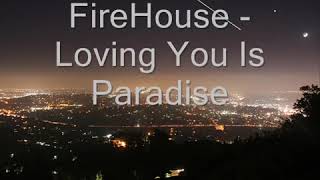 Loving you is paradise by: firehouse