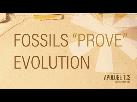 Apologetics with Reasons for Hope | Fossils "Prove" Evolution