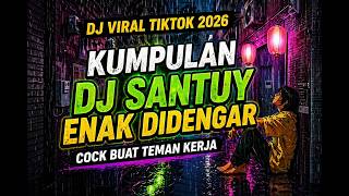 Download lagu KUMPULAN DJ SANTUY ENAK DIDENGAR BUAT KERJA VIRAL TIKTOK mp3