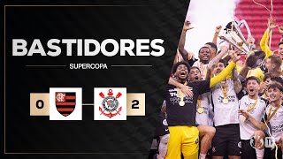 BASTIDORES | FLAMENGO 0 X 2 CORINTHIANS | SUPERCOPA REI 2026