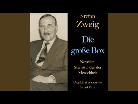 Kapitel 219 - Stefan Zweig: Die große Box