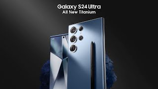 Samsung Galaxy S24 Ultra Unveiling
