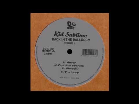 Kid Sublime - One For Frankie