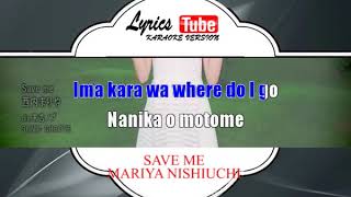 Karaoke Music MARIYA NISHIUCHI - SAVE ME (JEPANG) | Official Karaoke Musik Video